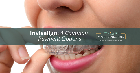 4 Invisalign Payment Options by Wayne Dental Arts